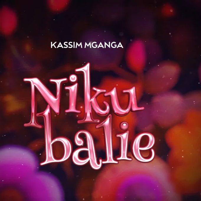 Song of | Kassim Mganga – Nikubalie