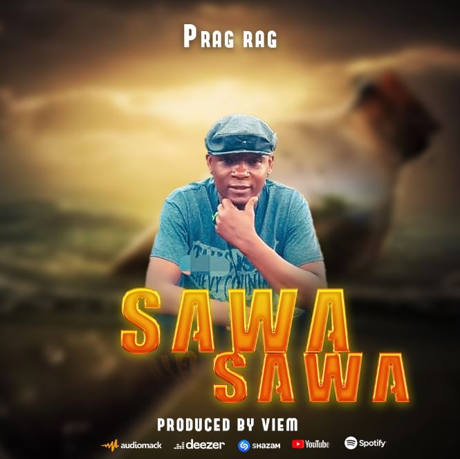 Song of | P rag rag – Sawa Sawa