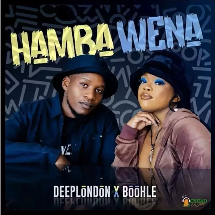 Song of | Deep London Ft Boohle – Hamba Wena