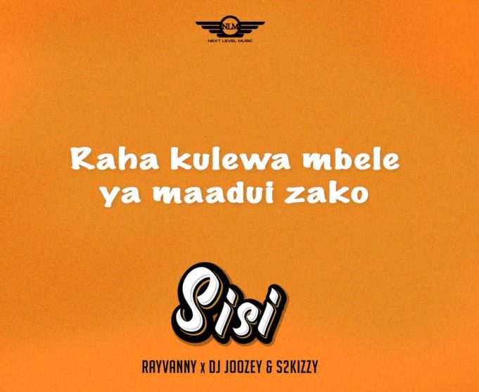 Song of | Rayvanny X DJ Joozey & S2kizzy – Sisi