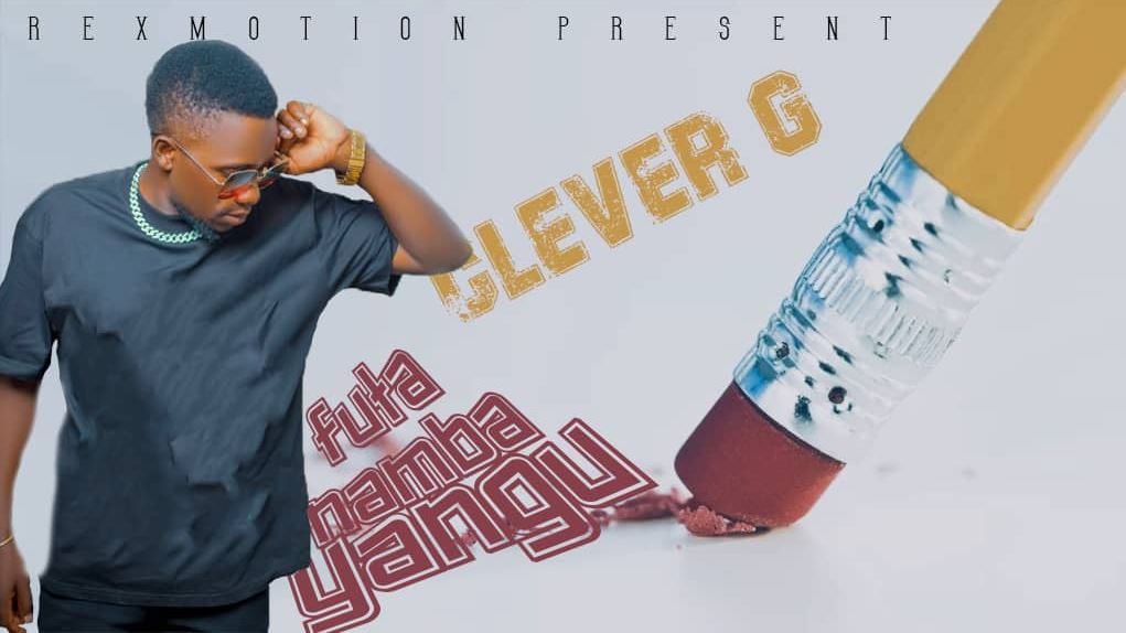 Song of | Clever G – Futa Namba Yangu