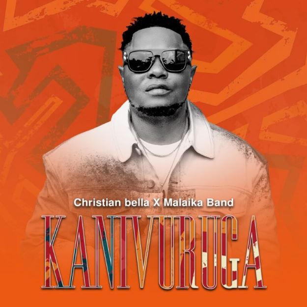 Song of | Christian Bella & Malaika Band – Kanivuruga