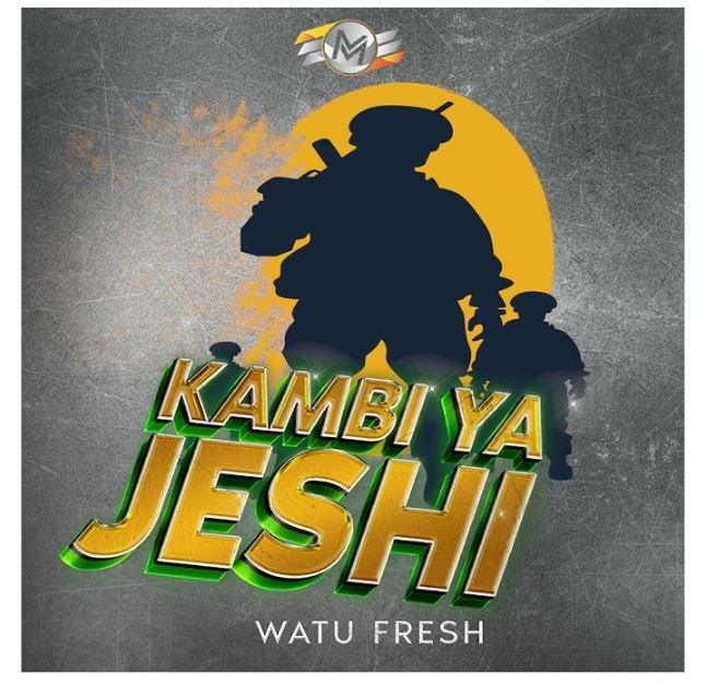 Song of | Watu Fresh – Kambi ya Jeshi