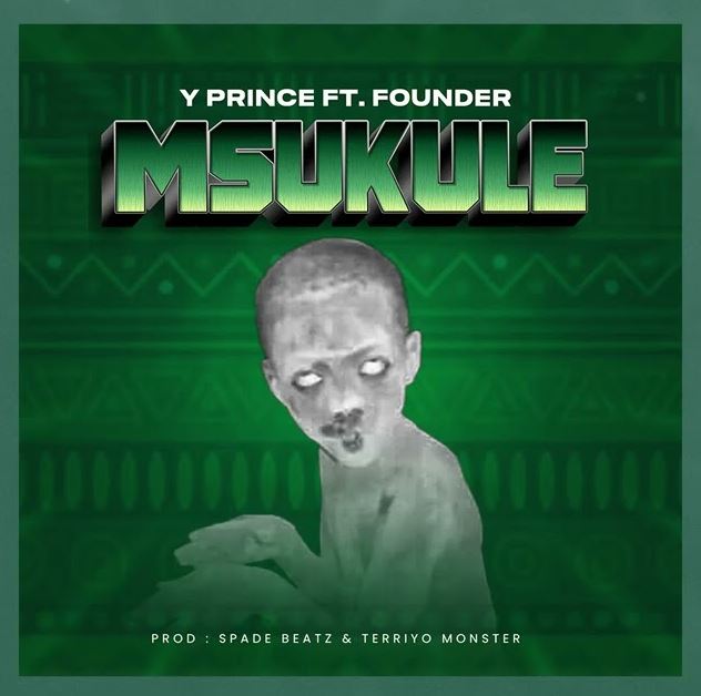 Song of | Y Prince ft Founder Tz – Msukule