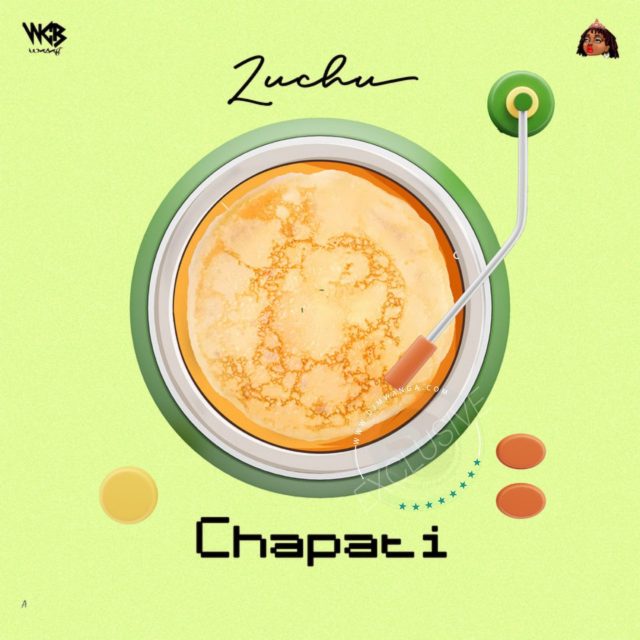 Song of | Zuchu – Chapati