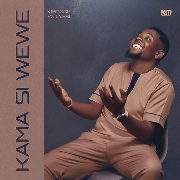 Song of | Kibonge wa Yesu – Kama si wewe