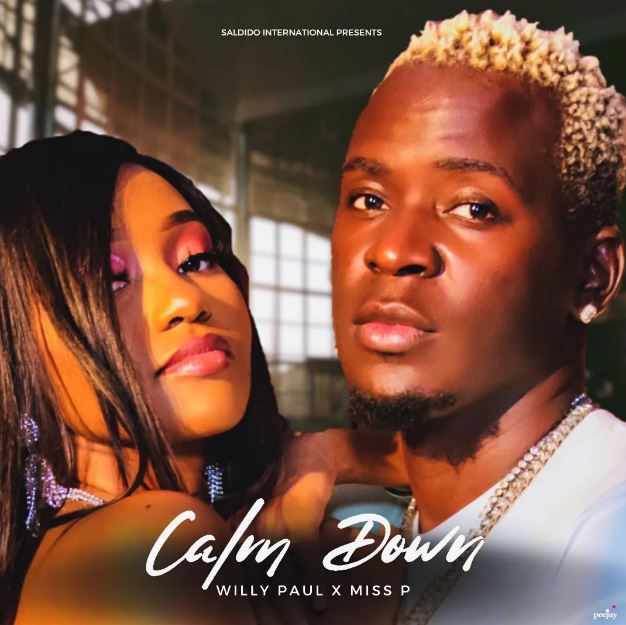 Song of | Willy Paul ft Miss P – Calm Down