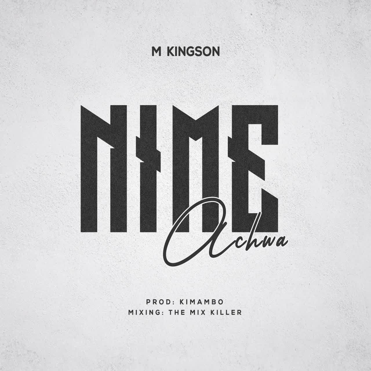 Song of | M Kingson – Nimeachwa