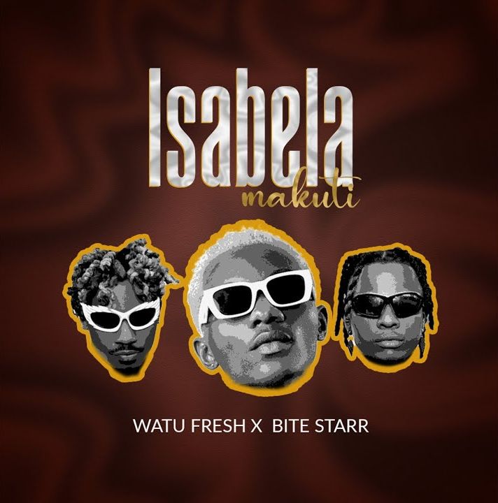 Song of | Watu Fresh x Bite Starr – Isabela Makuti