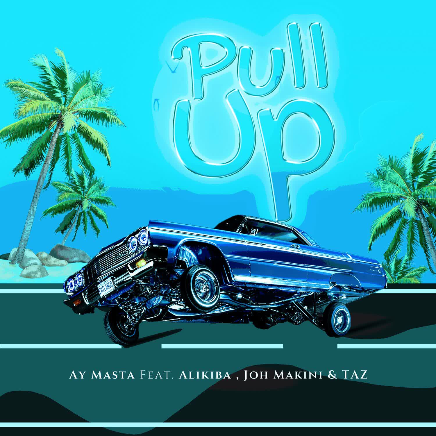 Song of | AY Masta, Joh Makini, Alikiba & Taz – Pull Up