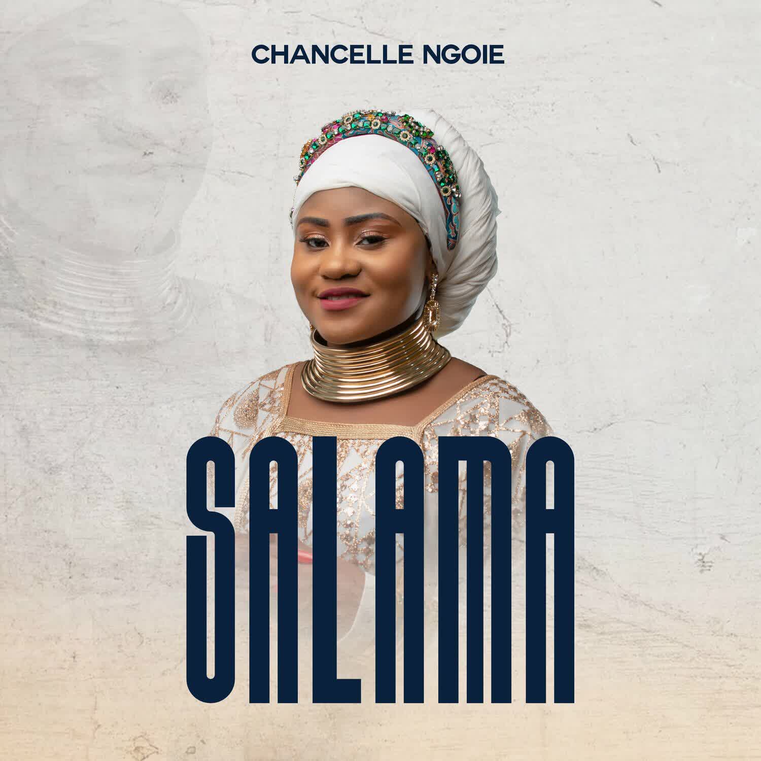 Song of | Chancelle Ngoie – Salama