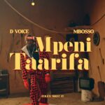 Video of | D Voice Ft. Mbosso – Mpeni Taarifa