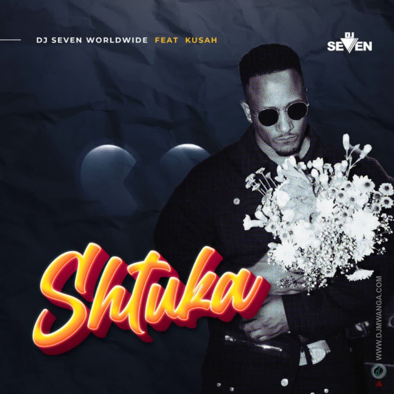 Song of | Dj Seven Worldwide Ft. Kusah – Shtuka