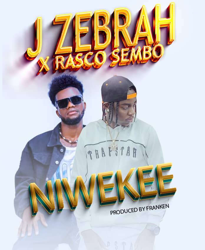 Song of | J zebrah Ft. Rasco Sembo – Niwekee
