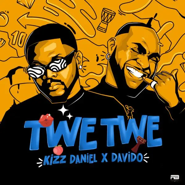 Song of | Kizz Daniel ft Davido – Twe Twe