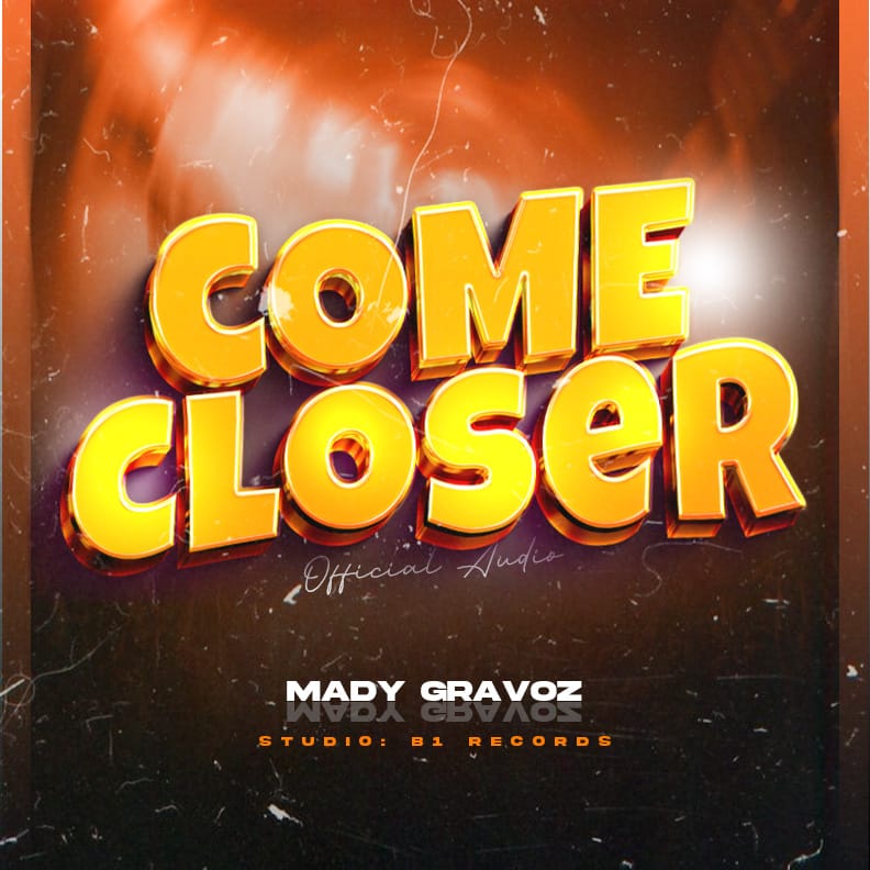 Song of | Mady Gravoz – Come Closer