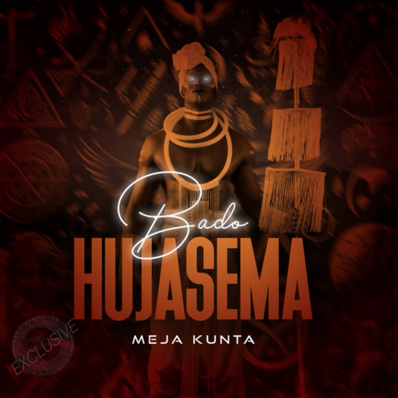 Song of | Meja Kunta – Bado Hujasema