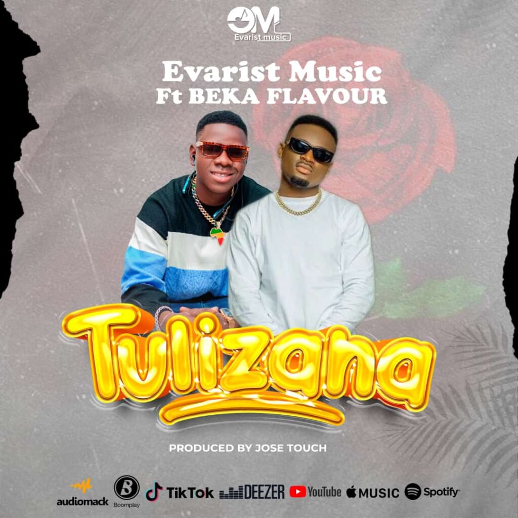 Song of | Evarist Music Ft. Beka Flavour – Tulizana
