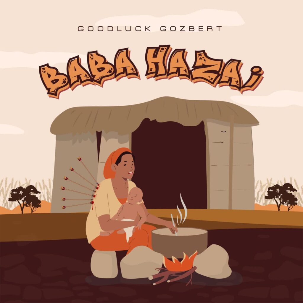 Song of | Goodluck Gozbert – Baba Hazai