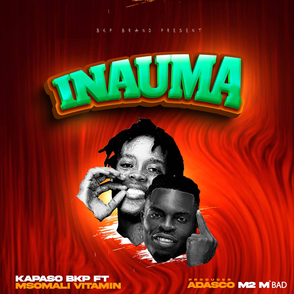 Song of | Kapaso Bkp Ft Msomali – Inauma