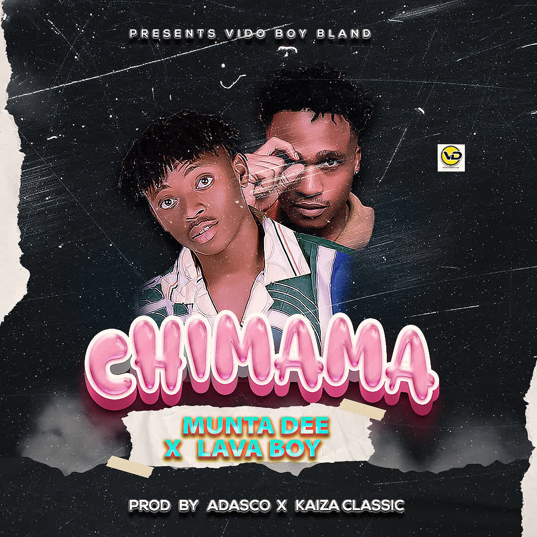 Song of | Munta Dee X Lava Boy – Chimama