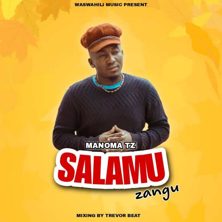 Song of | Manoma Tz – Salamu Zangu