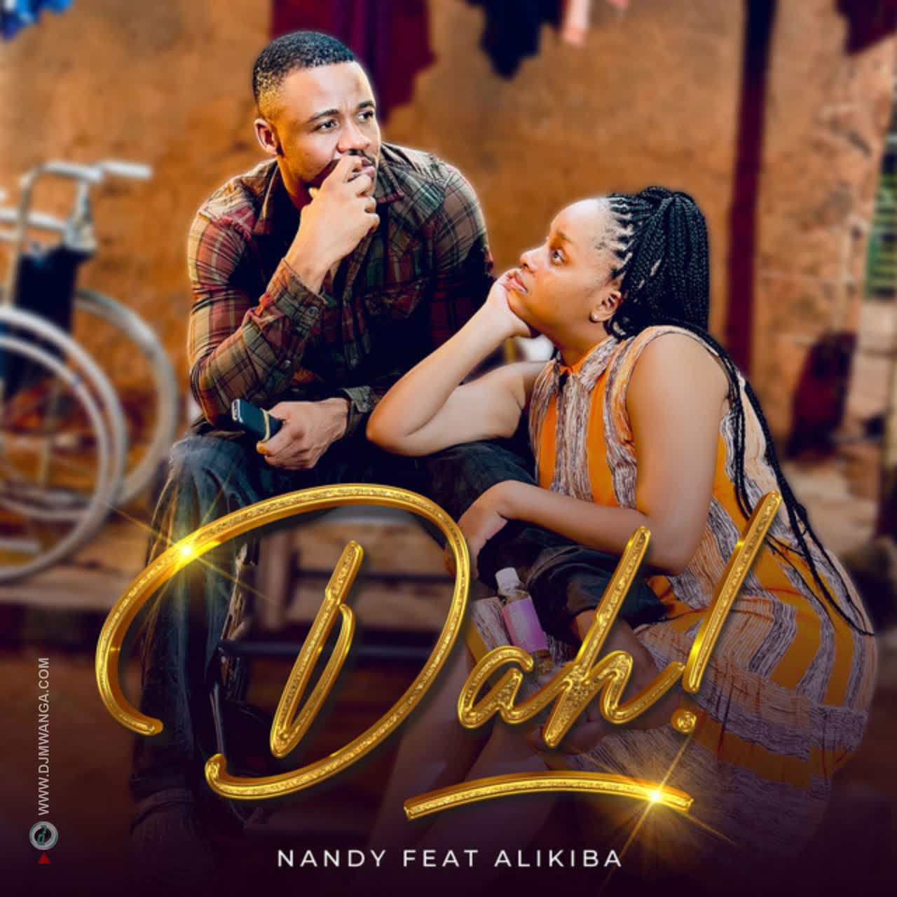 Song of | Nandy Ft. Alikiba – Dah!