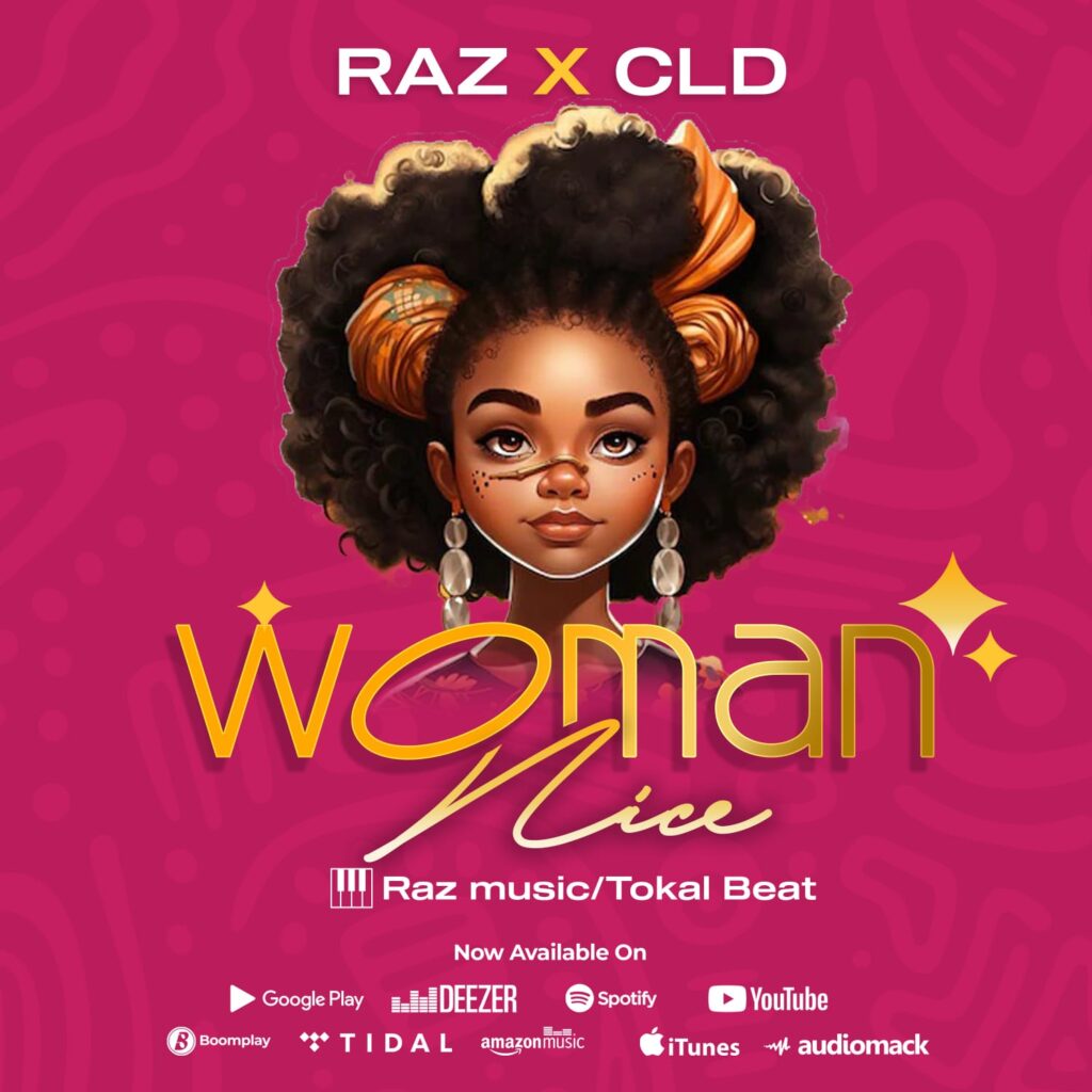 Song of | Raz & CLD – Woman Nice