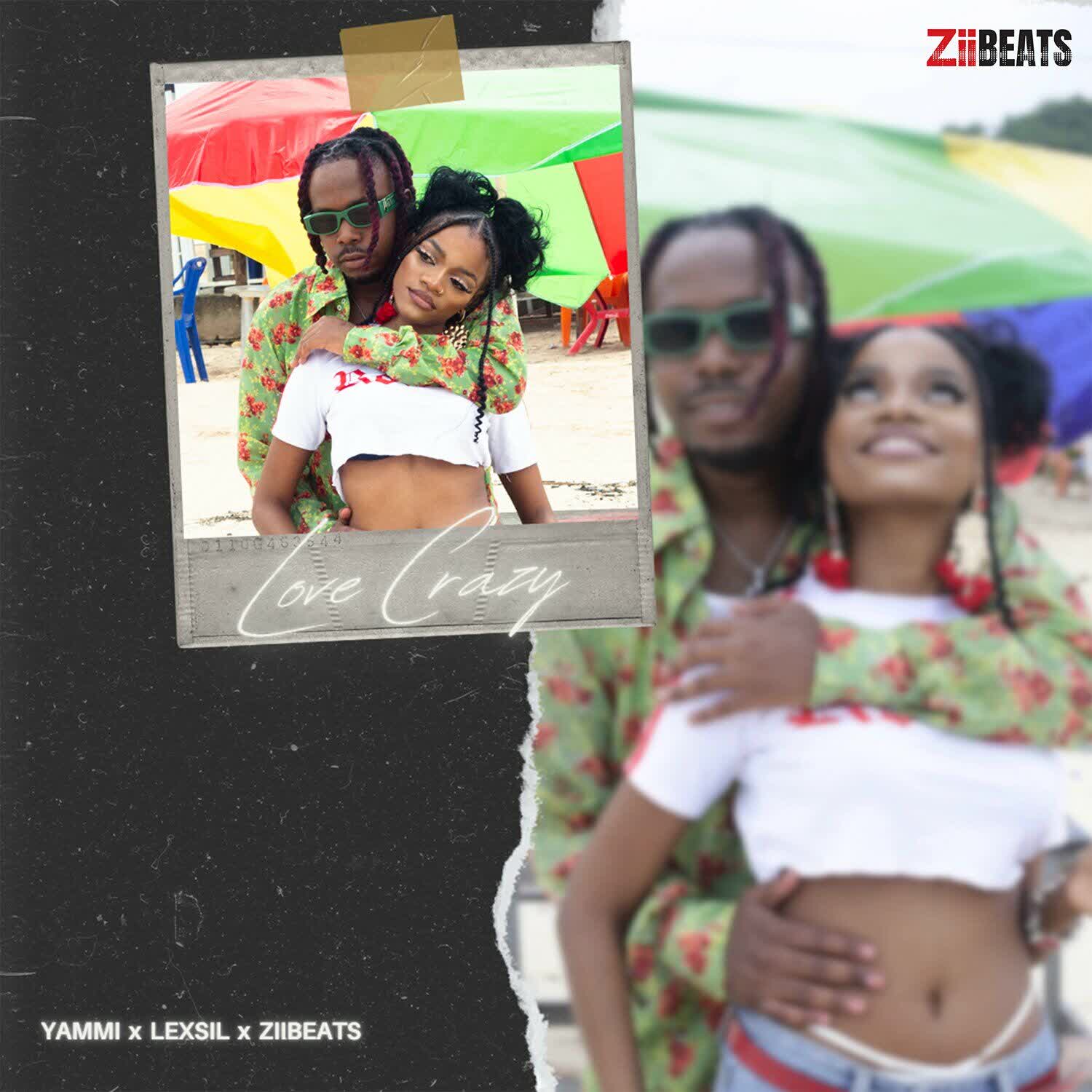 Song of | Yammi X Lexsil X ZiiBeats – Love Crazy
