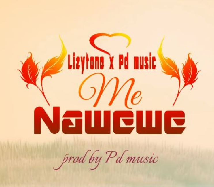 Song of | Lizytone X Pd Music – Me Nawewe