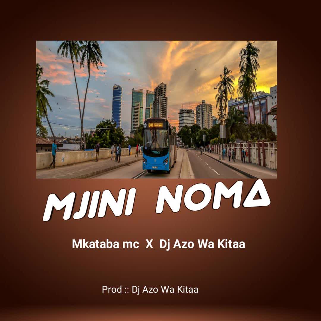 Song of | Mkataba Mc Ft. Dj Azowakitaa – Mjini noma