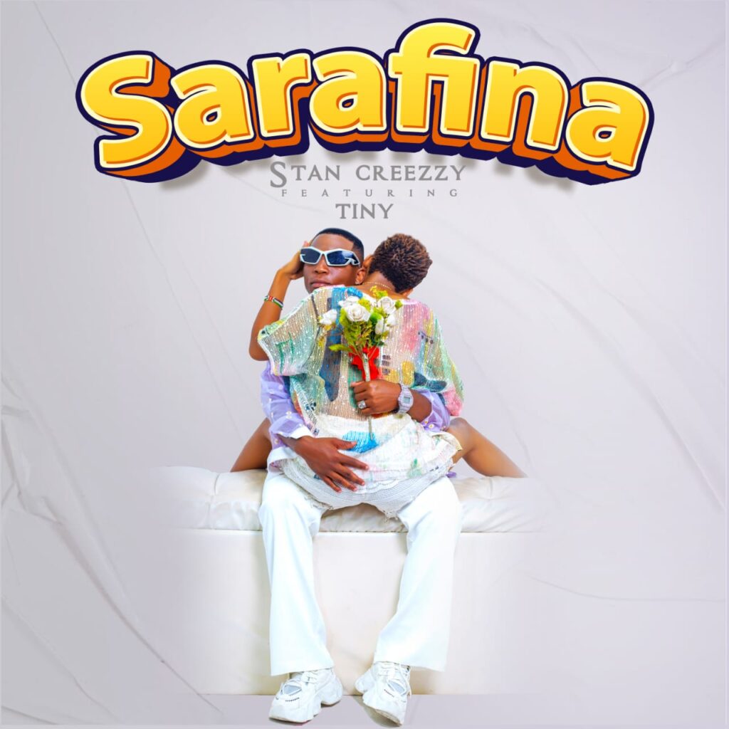 Song of | Stan Creezzy X Tiny – Sarafina