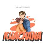 Song of | The brown voice – Kuachana