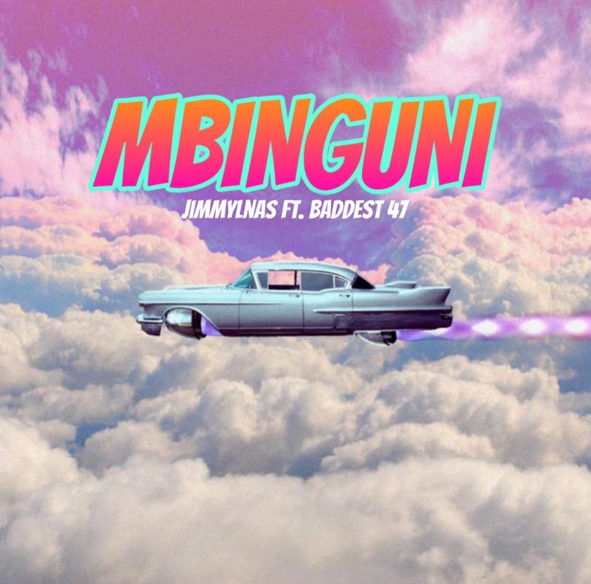 Song of | Baddest 47 & Jimmylnas – Mbinguni