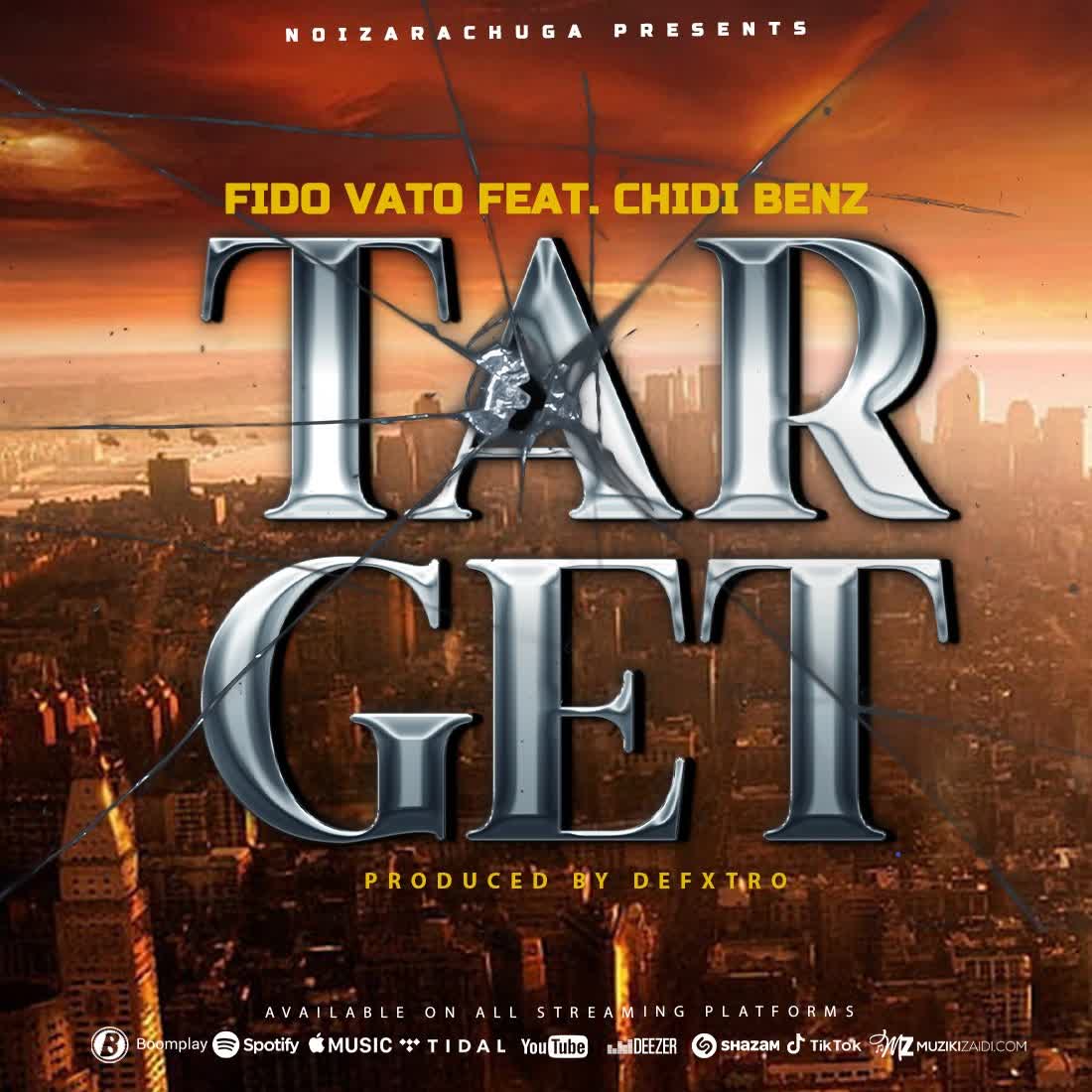 Song of | Fido Vato Ft. Chidi Benz – Target