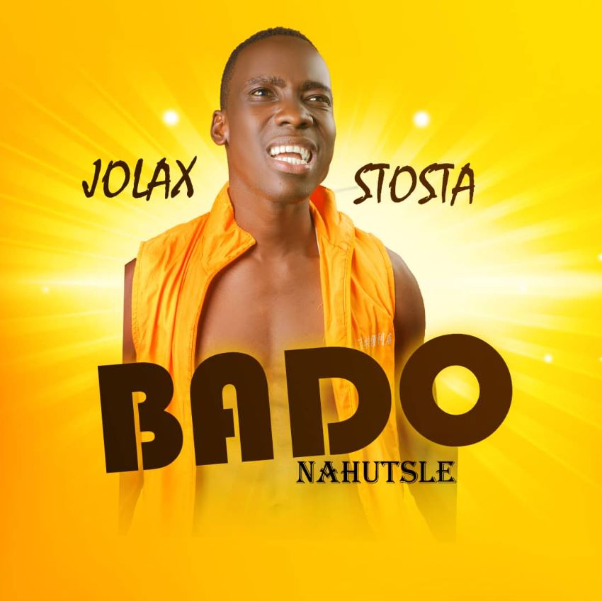 Song of | Jolax Stosta – Bado Nahutsle