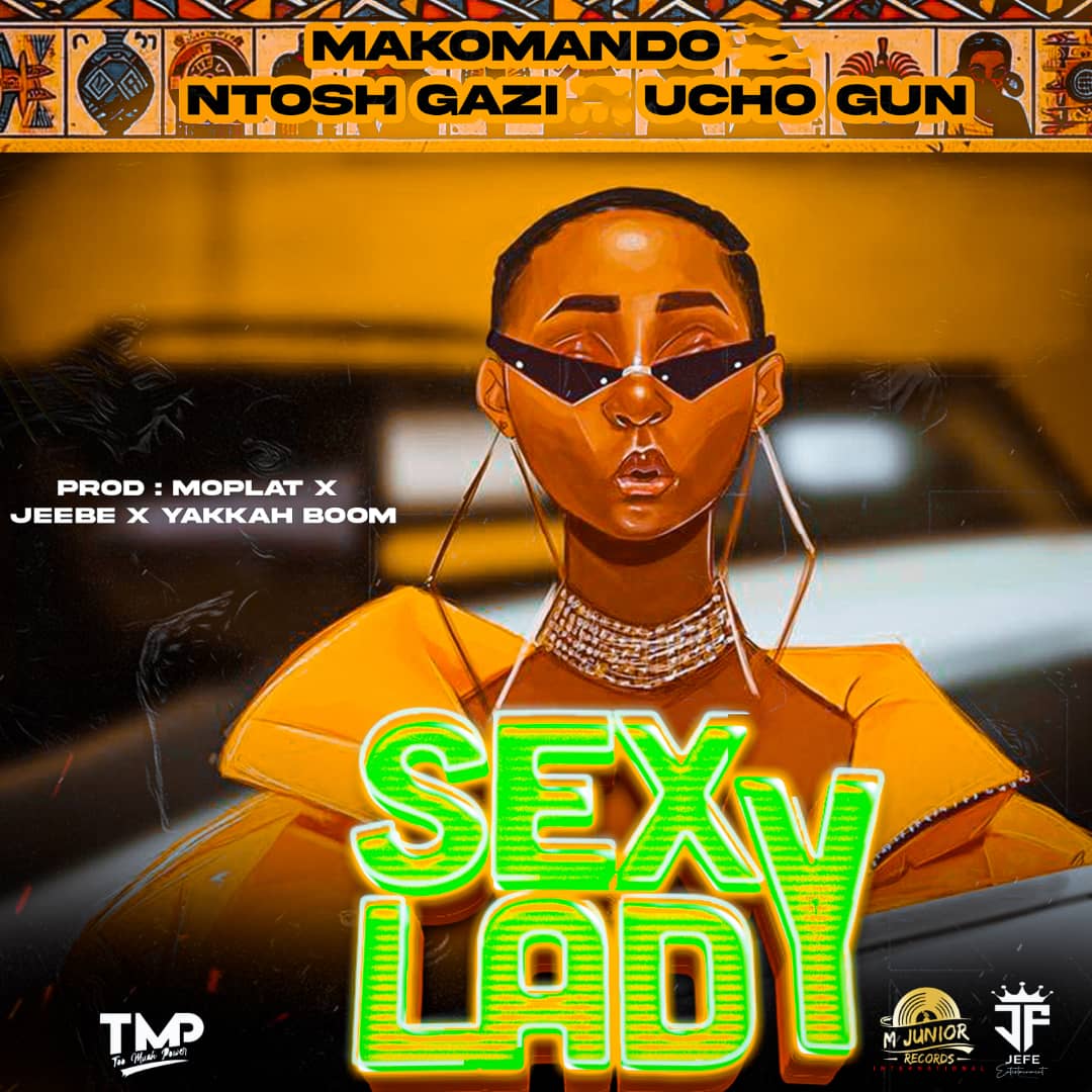 Song of | Makomando Ft. Ucho X Ntosh Ghanz – Sexy Rady