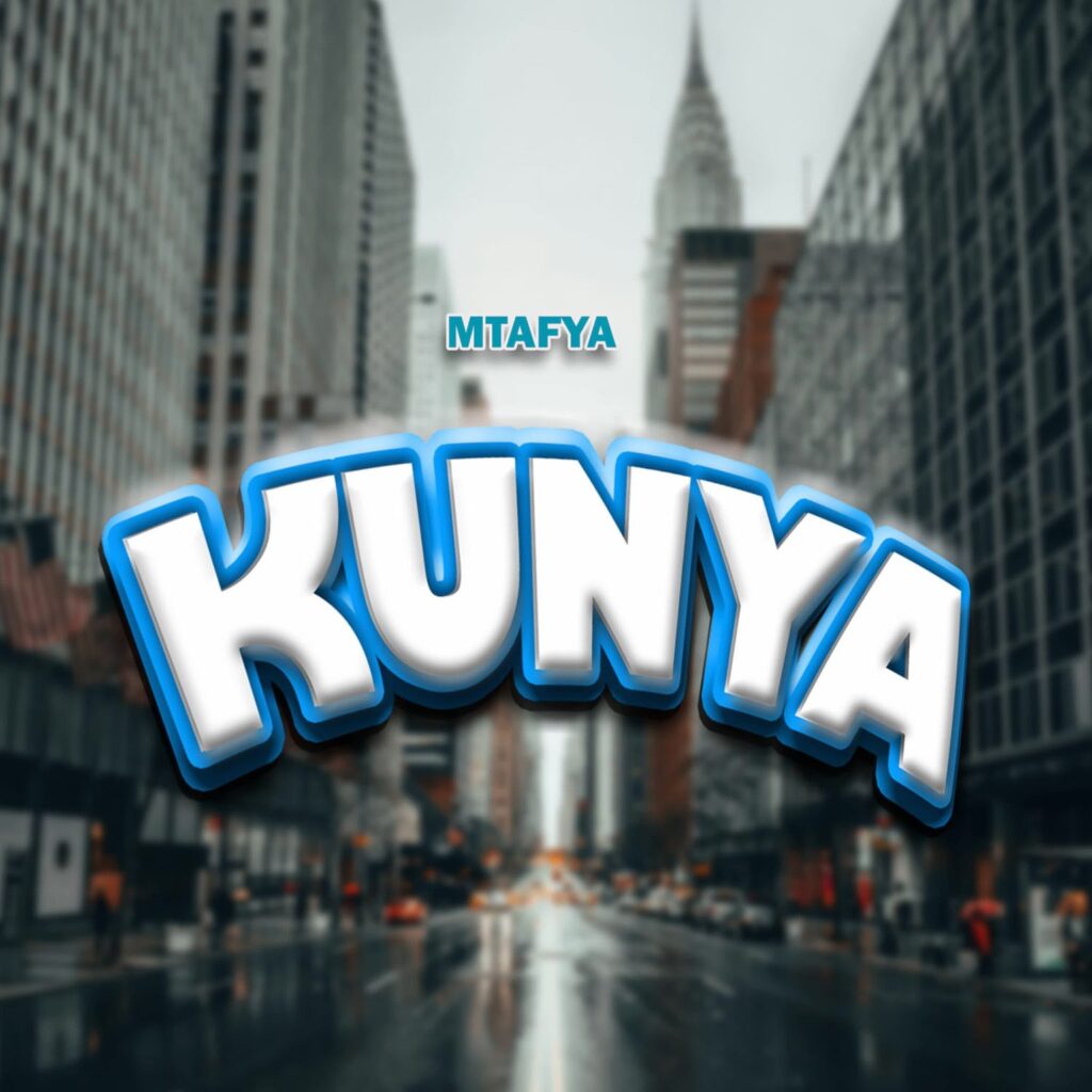 Song of | Mtafya – Kunya
