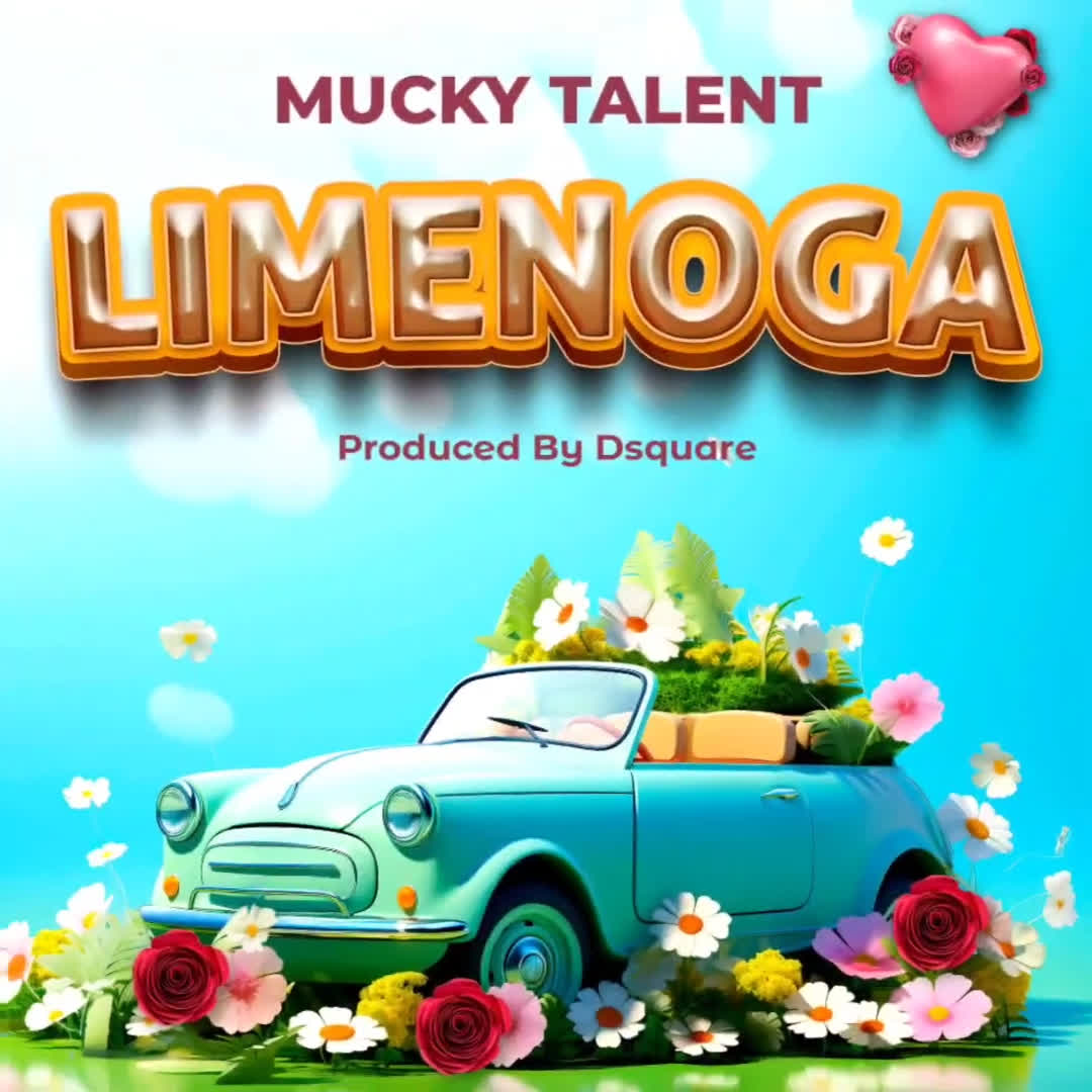 Song of | Mucky Talent – Limenogaaa