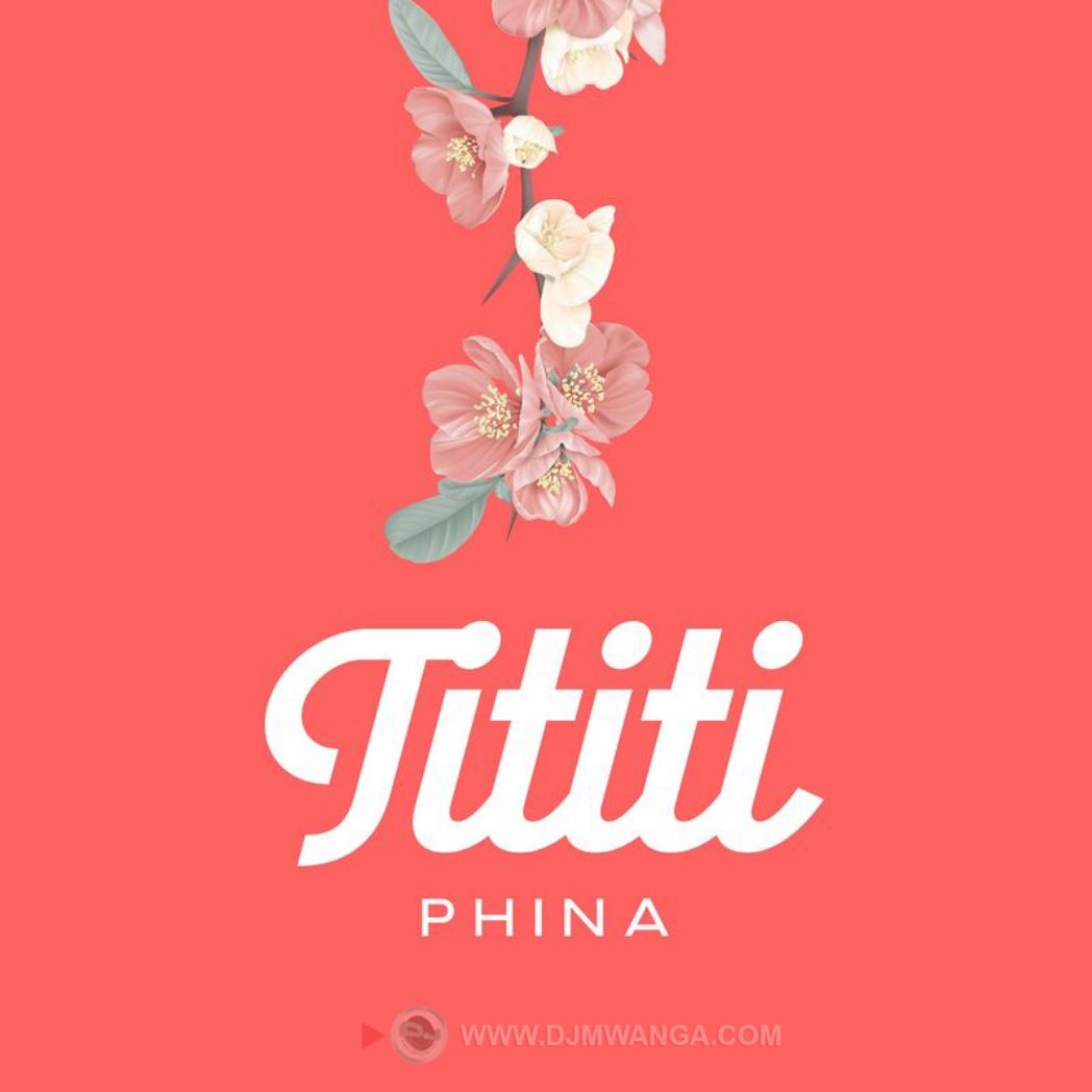 Song of | Phina – Tititi