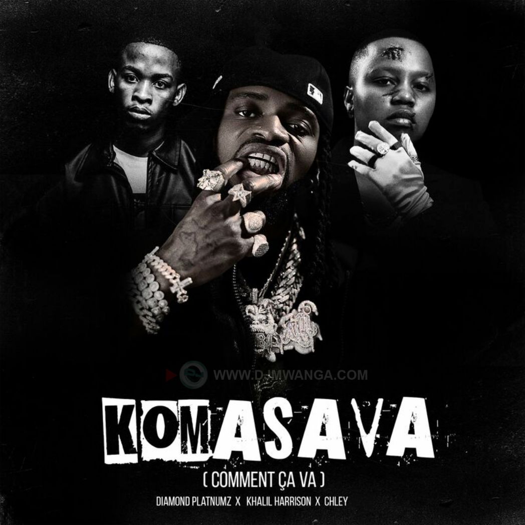 Song of | Diamond Platnumz Ft. Khalil Harrison & Chley – Komasava