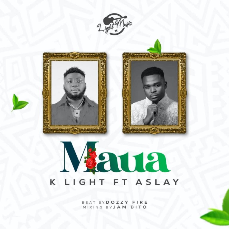 Song of | K light Ft. Aslay – Maua