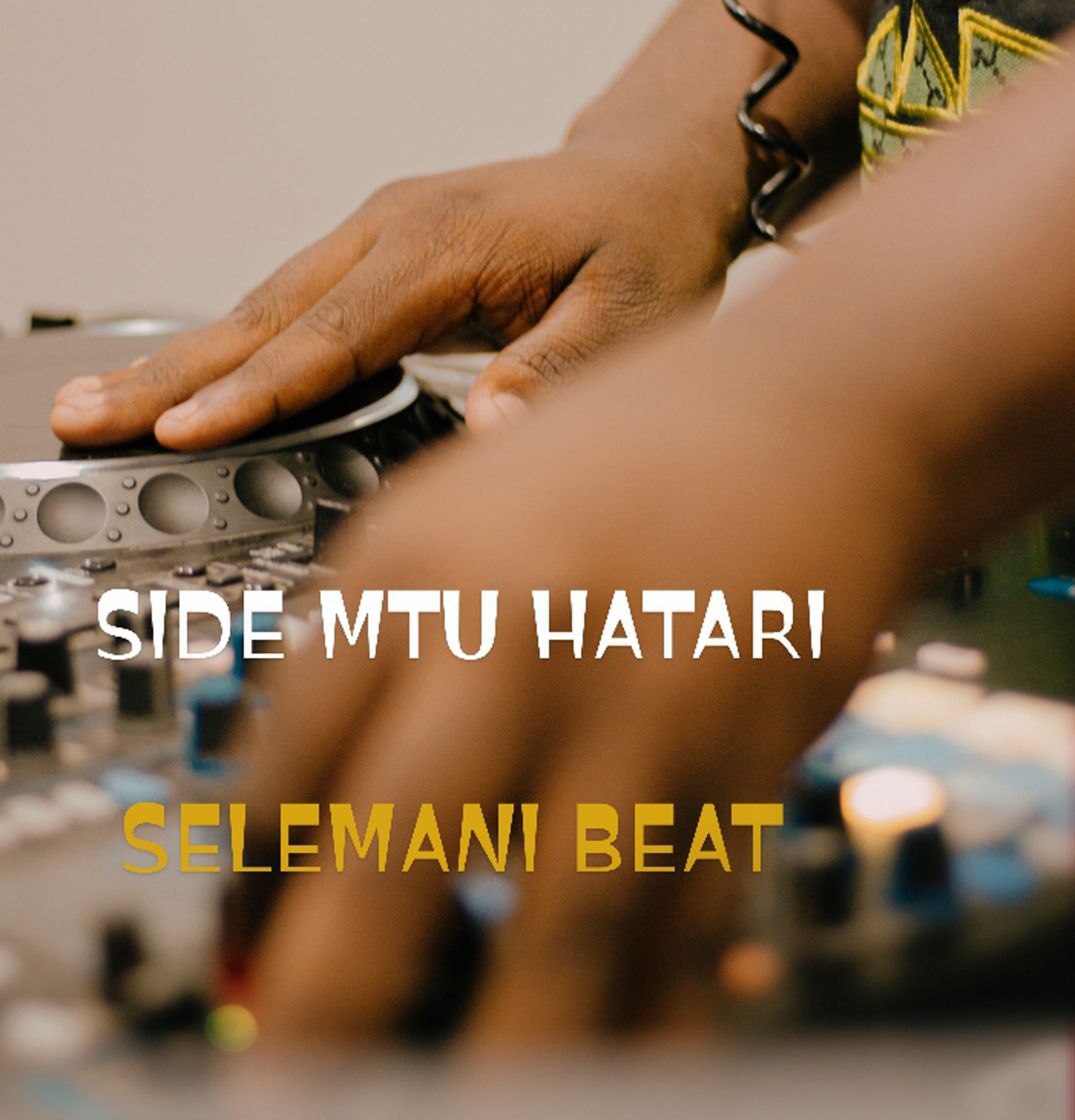 Song of | Side Mtu Hatari – Selemani Beat