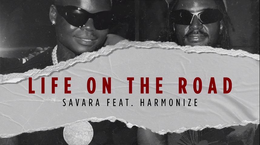 Song of | Savara ft Harmonize – Life On The Road