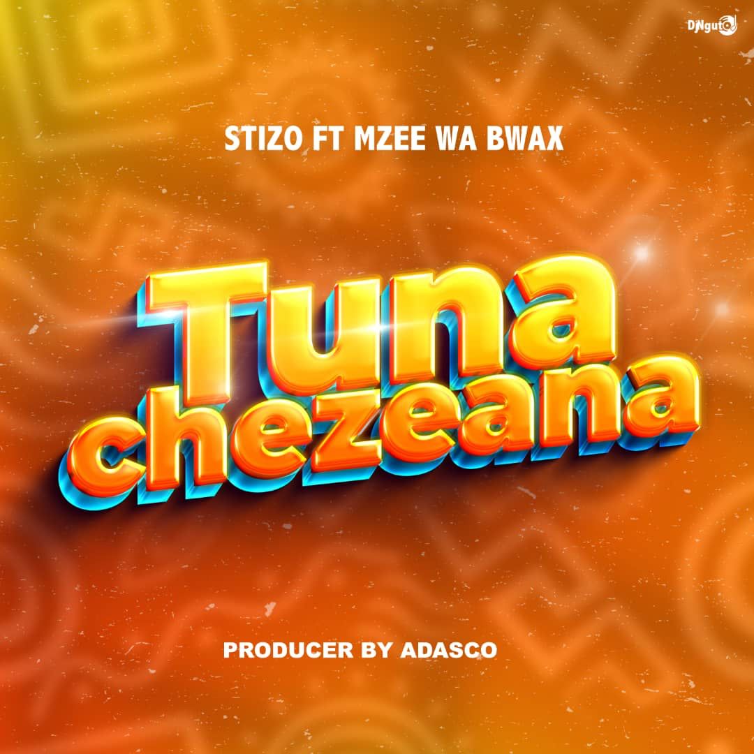 Song of | Stizo Ft. Mzee Wa Bwax – Tunachezeana