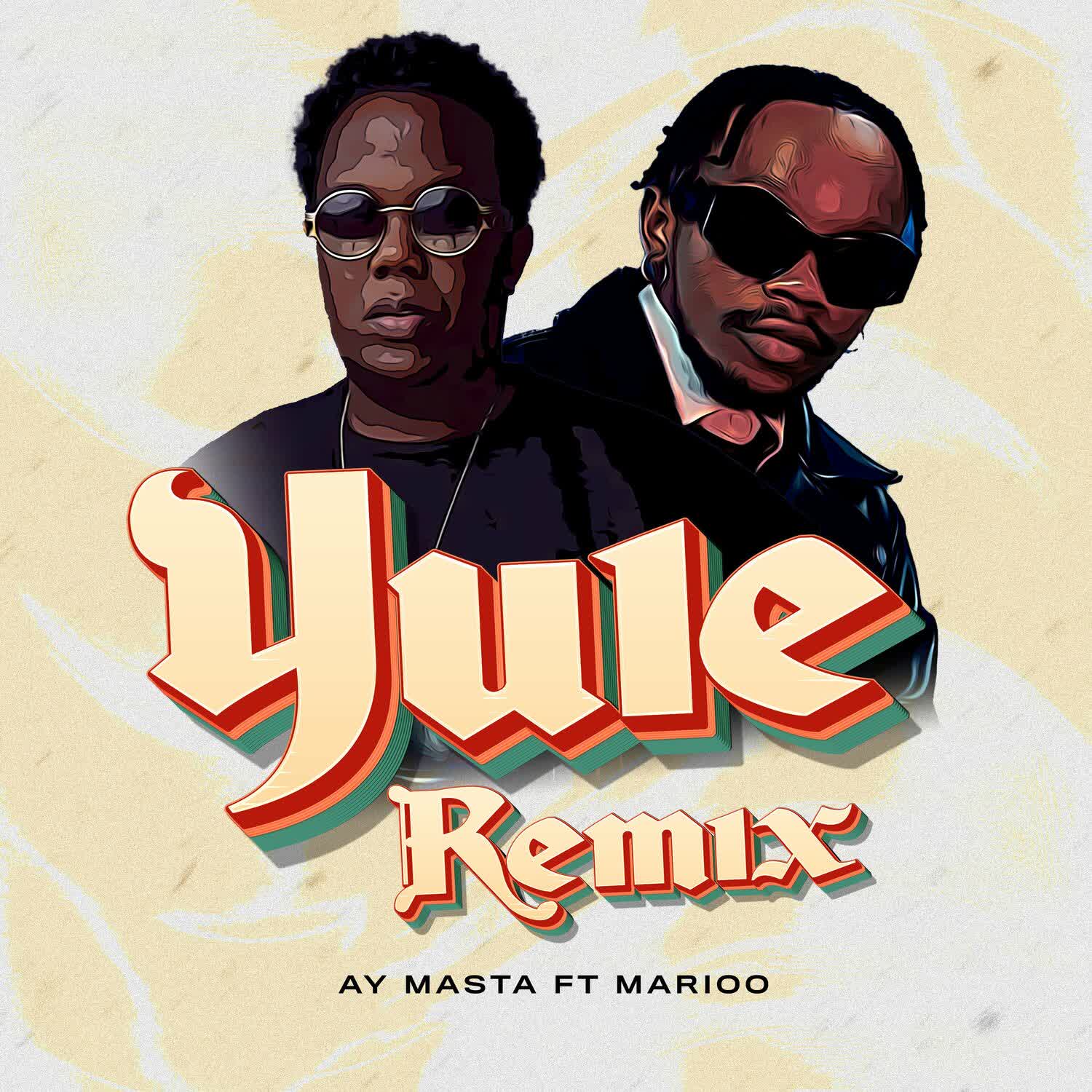 Song of | Ay Masta Ft. Marioo – Yule (Remix)