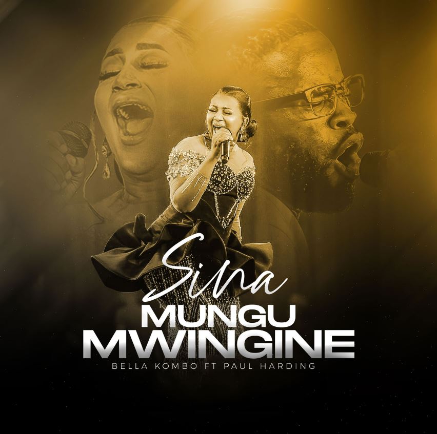 Song of | Bella Kombo Ft Paul Harding – Sina Mungu Mwingine