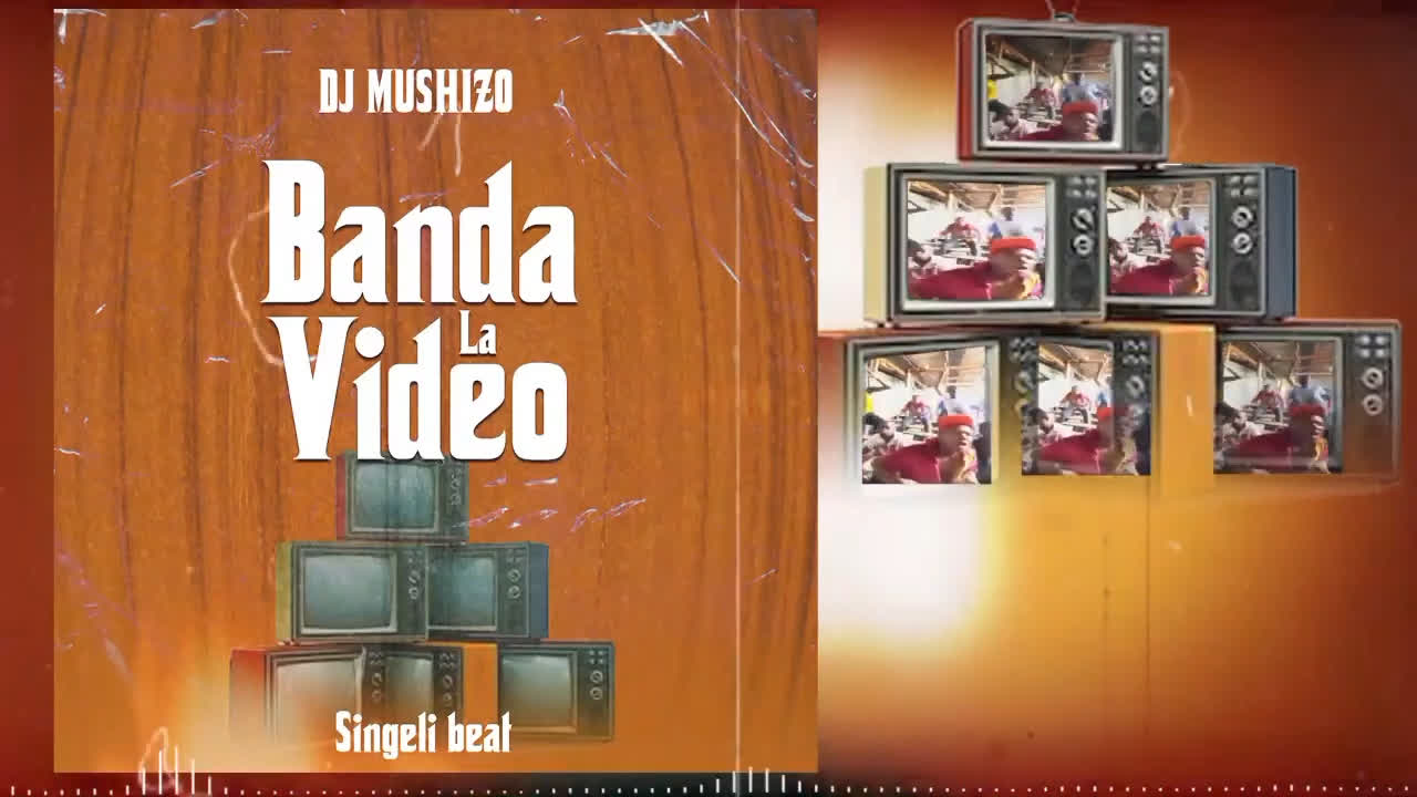 Song of | Dj Mushizo – Banda la Video Beat Singelii