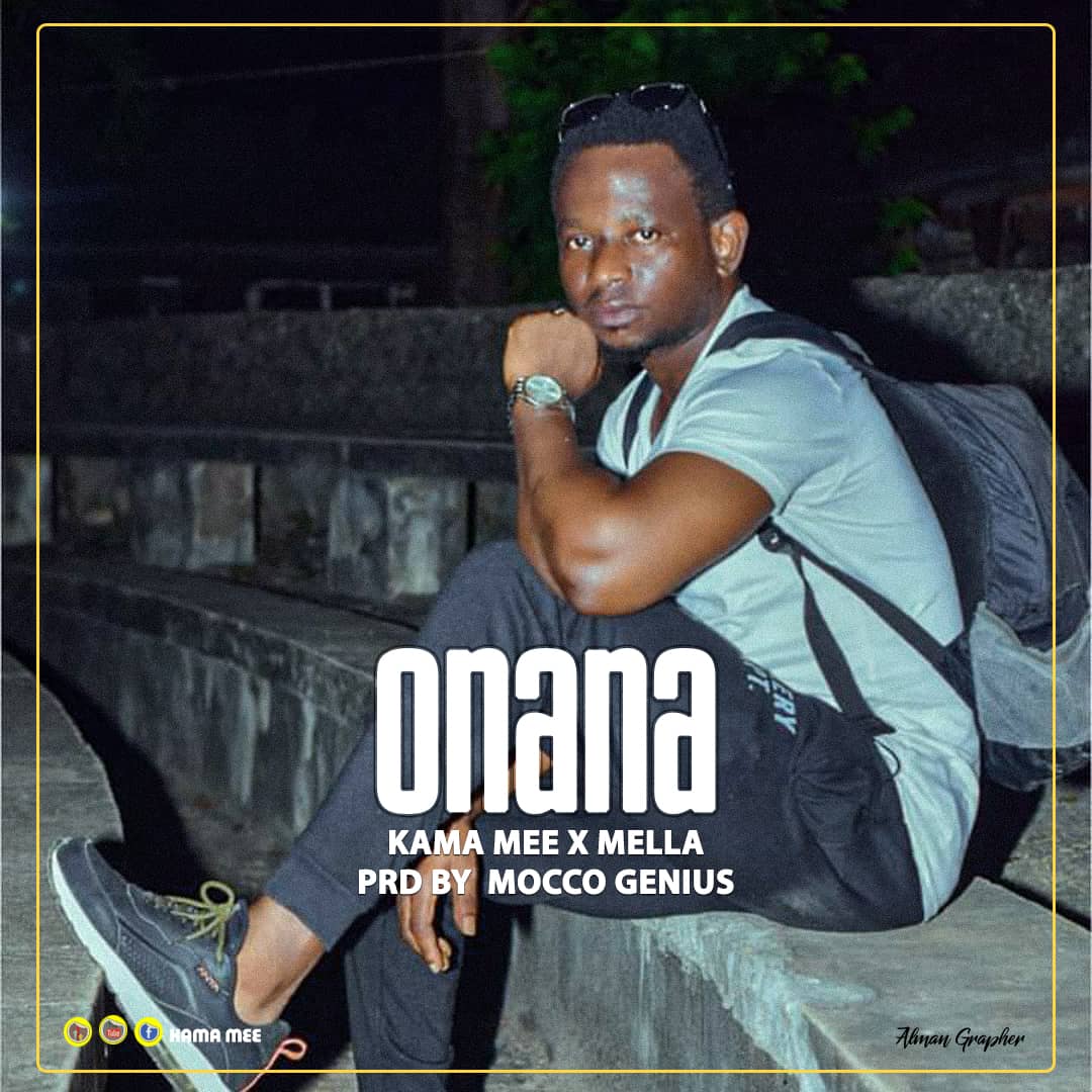 Song of | Kama Mee X Mella – Onana