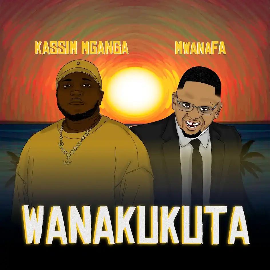 Song of | Kassim Mganga Ft. Mwana FA – Wanakukuta